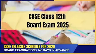 CBSE RELEASES SCHEDULE FOR 2026 BOARD EXAMINATIONS 146 DAYS IN ADVANCE     | 26 SEP 2025
