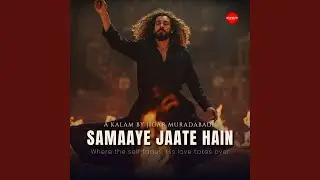 Samaaye Jaate Hain | Kalam By Jigar Moradabadi