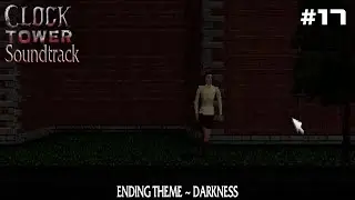 Clock Tower (1996) Game Soundtrack - Ending Theme ~ Darkness (17)