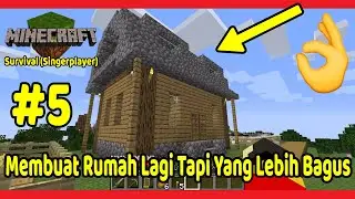 Aku Membuat Rumah Tapi Yang Lebih Bagus - Minecraft - Survival - Singerplayer - #5
