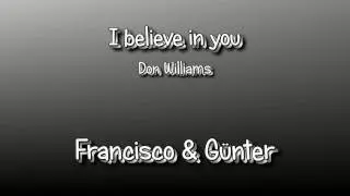 Francisco & G&uuml;nter: I believe in you