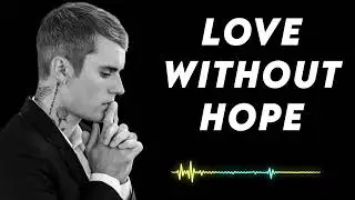 Justin bieber - Love Without Hope