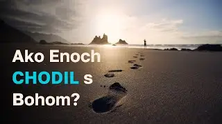 Ako Enoch chodil s Bohom? | Genezis časť 9.