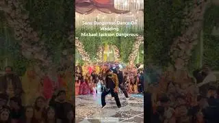 Michael Jackson Dangerous Dance Sonu Dangerous On Wedding #michaeljackson #sonudangerous #shorts