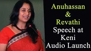 Anuhassan & Revathi Speech at Keni Audio Launch!