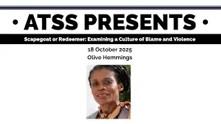 Olive Hemmings, &ldquo;Scapegoat or Redeemer: Examining a Culture of Blame and Violence&rdquo;