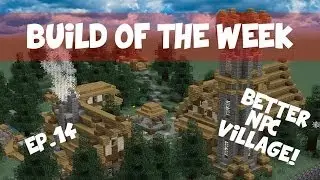 Minecraft Build of the Week Ep 14 Better NPC Village!