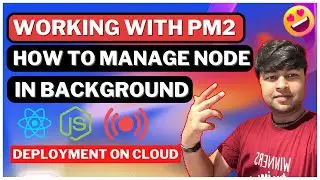 🔥 Working with pm2 | how to manage node process | Deployment on Digital Ocean