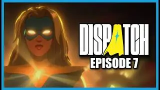 WHAT THE F- | Dispatch Episode 7: Retrospective