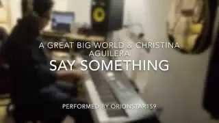 A Great Big World & Christina Aguilera - Say Something (Piano Instrumental Cover)