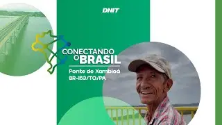 #ConectandoOBrasil A Pote de Xambioá