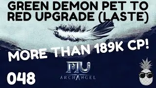 MU Archangel 048 | Green Demon Pet to Red Upgrade (Laste) | June 30, 2021