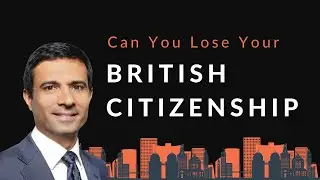 Can You Lose Your British Citizenship