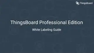 ThingsBoard PE: White Labeling Guide