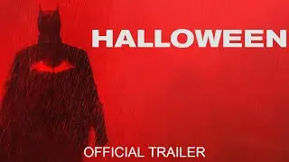 The Batman Trailer (Halloween 2018 Style)