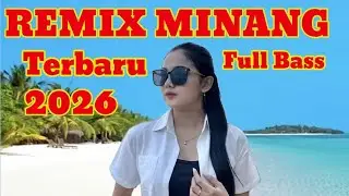DJ MINANG TERLARIS FULL BASS TERBARU 2026..COCOK BUAT TEMAN BRKERJA