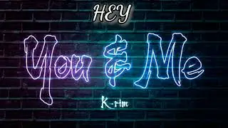 You & Me - K-rim (lyrics)