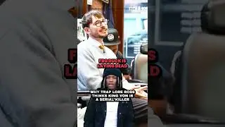 Why Trap Lore Ross Thinks King Von Was A Serial Killer