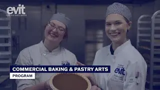 EVIT Commercial Baking & Pastry Arts | Bring Your Culinary Dreams to Life