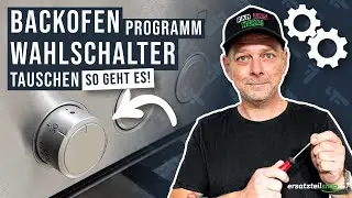 Backofen Wahlschalter f&uuml;r die Programme tauschen