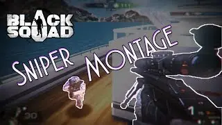 [Black Squad] Sniper Montage [VAC] [HD] [2018]