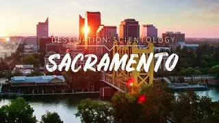 Destination: Scientology, Sacramento