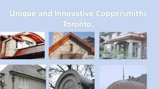 Unique and Innovative Coppersmiths Toronto