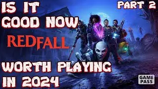 REDFALL In 2024 / PART 2 / Updated And Fixed - Much Better Than Release / Redfall Gameplay 2024