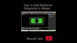 😎️How to Assign Reference Designator in OrCAD Allegro PCB Editor latest |23.1| #Bharath_Ujire🔥️🔥️🔥️