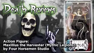 Death Reviews: Maxillius (The Harvester) - Mythic Legions