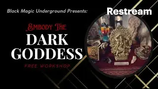 Embody The Dark Goddess: Free Online Workshop