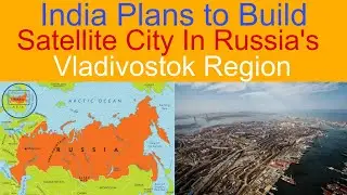 India plans to  build satellite city in Russia's Vladivostok Region
