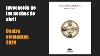 Invocaci&oacute;n para las noches de abril. Editorial Nectandra, 2024. Roberto J&aacute;uregui