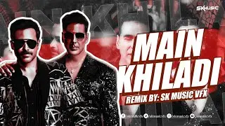 Main Khiladi (Remix) | Anu Malik | Sk Music Vfx | Akshay Kumar & Emraan Hashmi | Selfiee