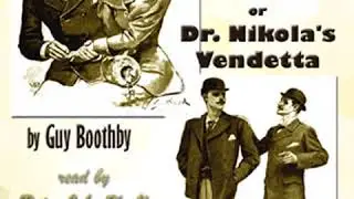 A Bid For Fortune; Or, Dr Nikola's Vendetta by Guy BOOTHBY Part 2/2 | Full Audio Book