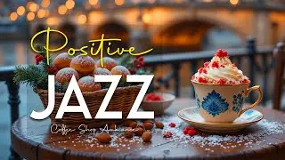 Positive Jazz Music 🌿 Gentle Bossa Nova Coffee Ambience for Peaceful Focus and Happy Mood
