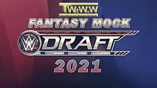 PREVIEW & PREDICTIONS :: WWE DRAFT 2021 :: TWitWoW's 2021 WWE Fantasy Mock Draft