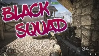 BLACK SQUAD EARLY ACCESS FPS GAME 2017