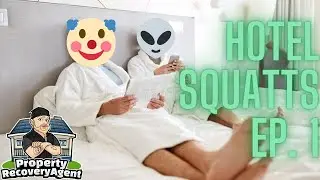 Hotel Squatts Ep. 1 [GTFO] @propertyrecoveryagentcle