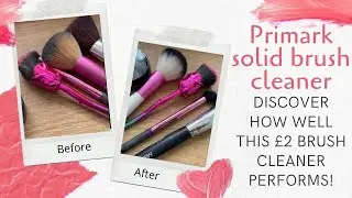 Get Salon Clean Makeup Brushes in 10 Minutes with Primark Solid Brush Cleaner!