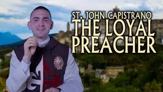 Saint John of Capistrano – The Loyal preacher | Following the Saints
