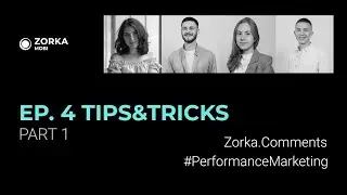 Zorka.Comments | #PerformanceMarketing | Tips & Tricks | Part 1