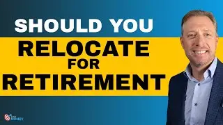 Should You Relocate for Retirement ? | On The Money