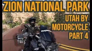 S1:E11 Utah Motorcycle Trip: Zion
