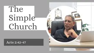 THE SIMPLE CHURCH and ACTS 2:42-47