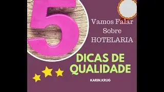 5 DICAS DE QUALIDADE NA HOTELARIA