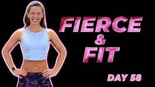 День 58 &mdash; FIERCE & FIT: Тренировка мышц кора и подвижности с собственным весом &mdash; 35 минут