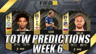 FIFA 18 TOTW 6 PREDICTIONS | KANE | SANE & OBLAK | INFORM PREDICTIONS 6