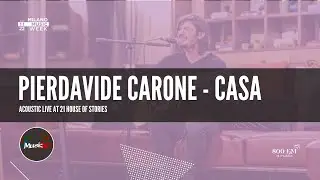 Pierdavide Carone Live – Casa (Acoustic Session @ 21 House of Stories) | 800KM di Musica