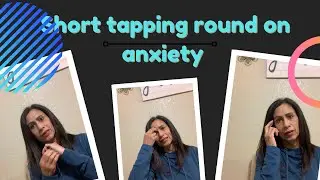 Short Tapping Round on Anxiety